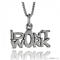 Sterling Silver I DON'T WORK Word Necklace, w/ 18 in Box Chain