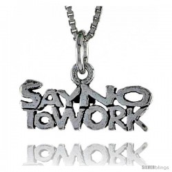 Sterling Silver SAY NO TO WORK Word Necklace, w/ 18 in Box Chain