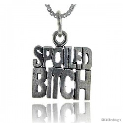 Sterling Silver Spoiled Bitch Talking Pendant, 1 in wide